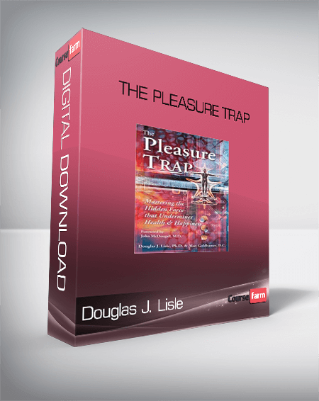 Douglas J. Lisle – The Pleasure Trap