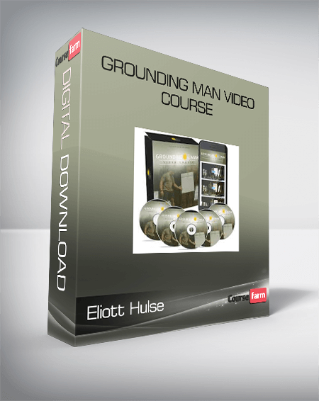 Eliott Hulse – Grounding Man Video course